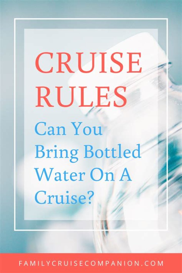 Can I bring bottled water on Disney Cruise?